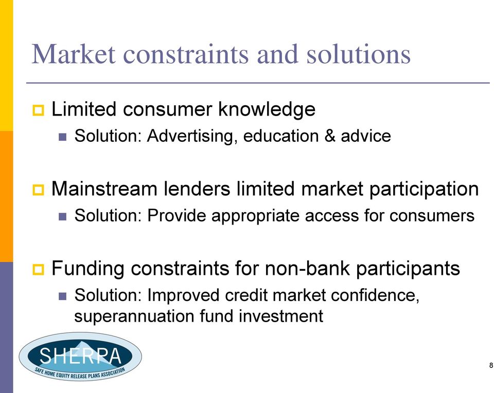 Solution: Provide appropriate access for consumers Funding constraints for