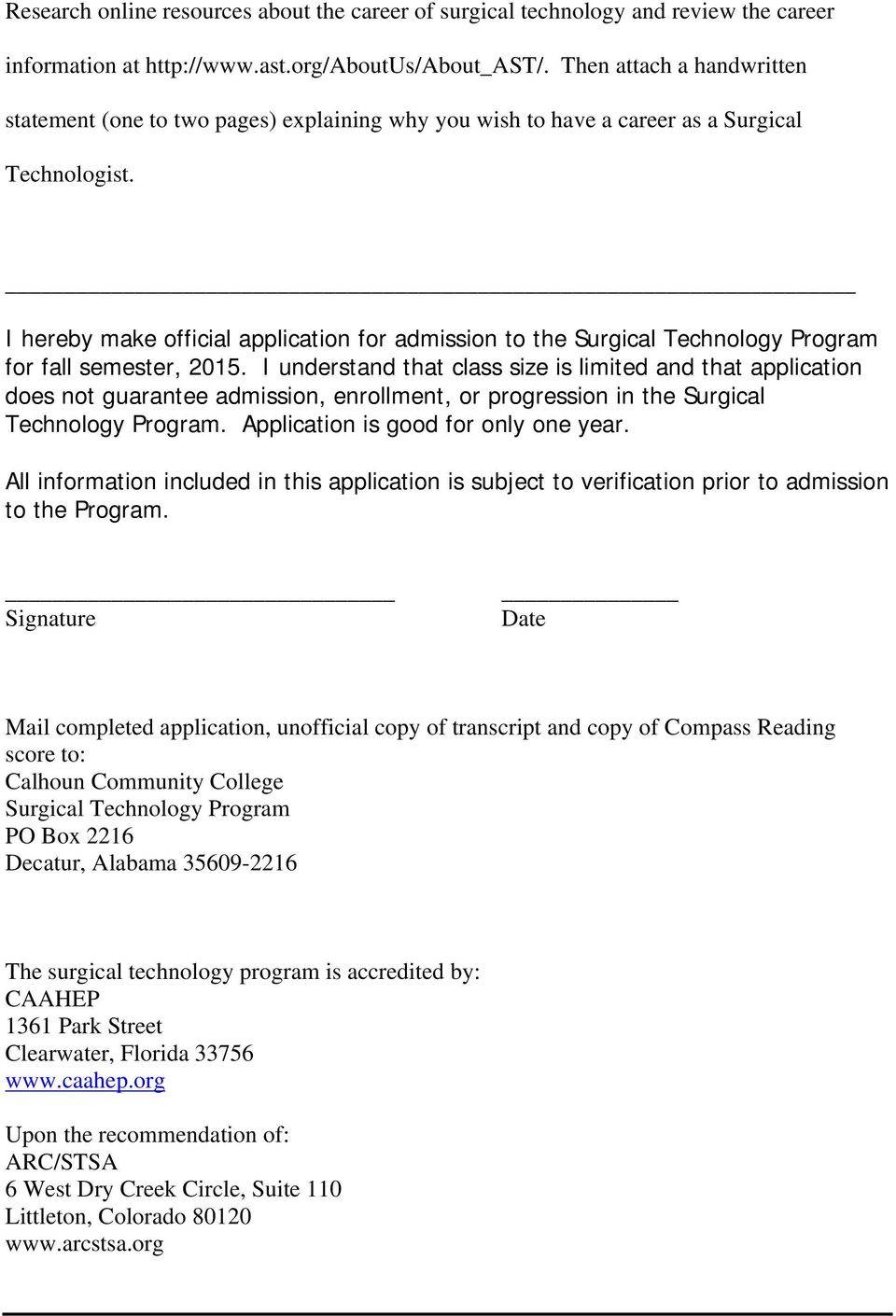 I hereby make official application for admission to the Surgical Technology Program for fall semester, 2015.