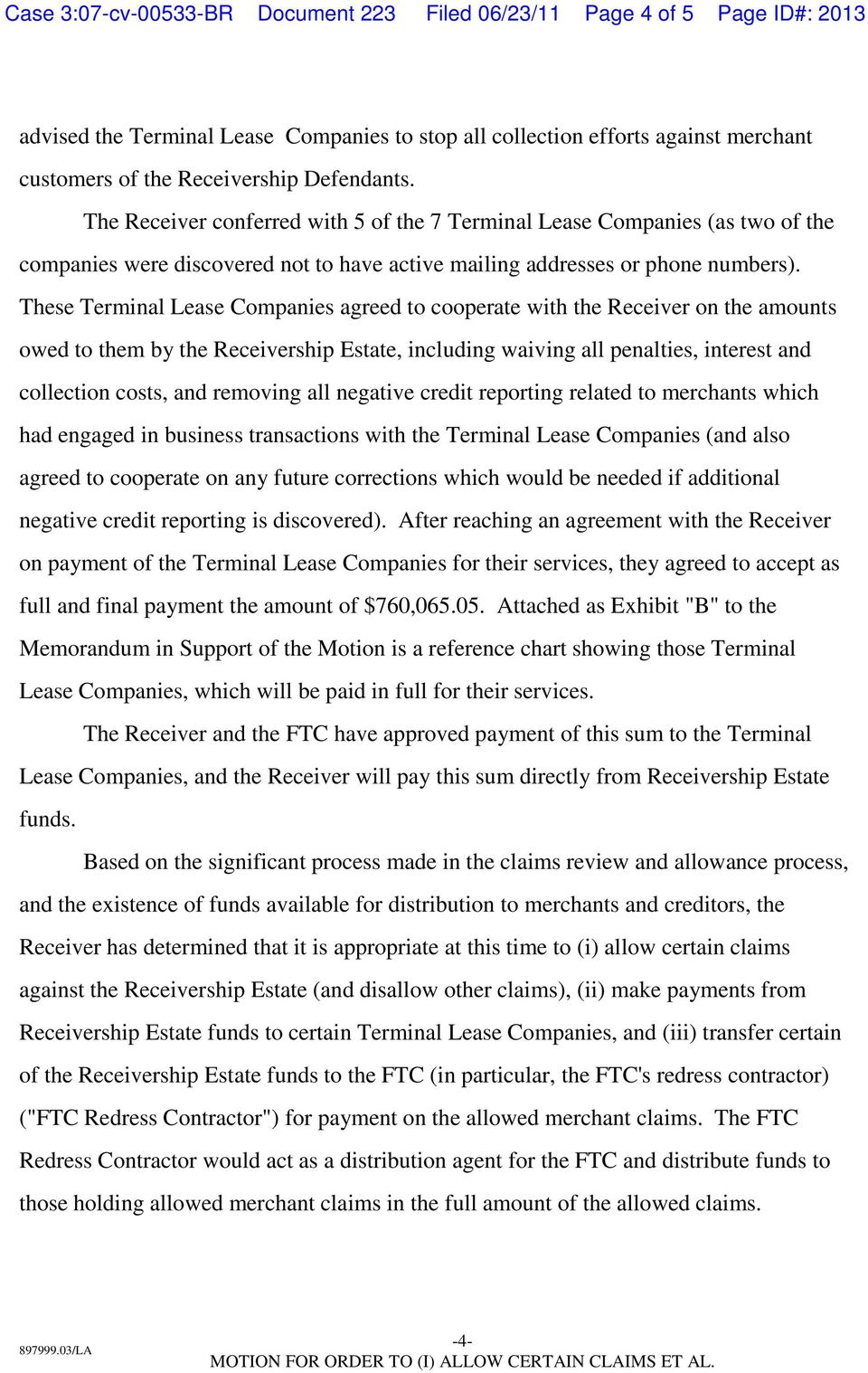 These Terminal Lease Companies agreed to cooperate with the Receiver on the amounts owed to them by the Receivership Estate, including waiving all penalties, interest and collection costs, and