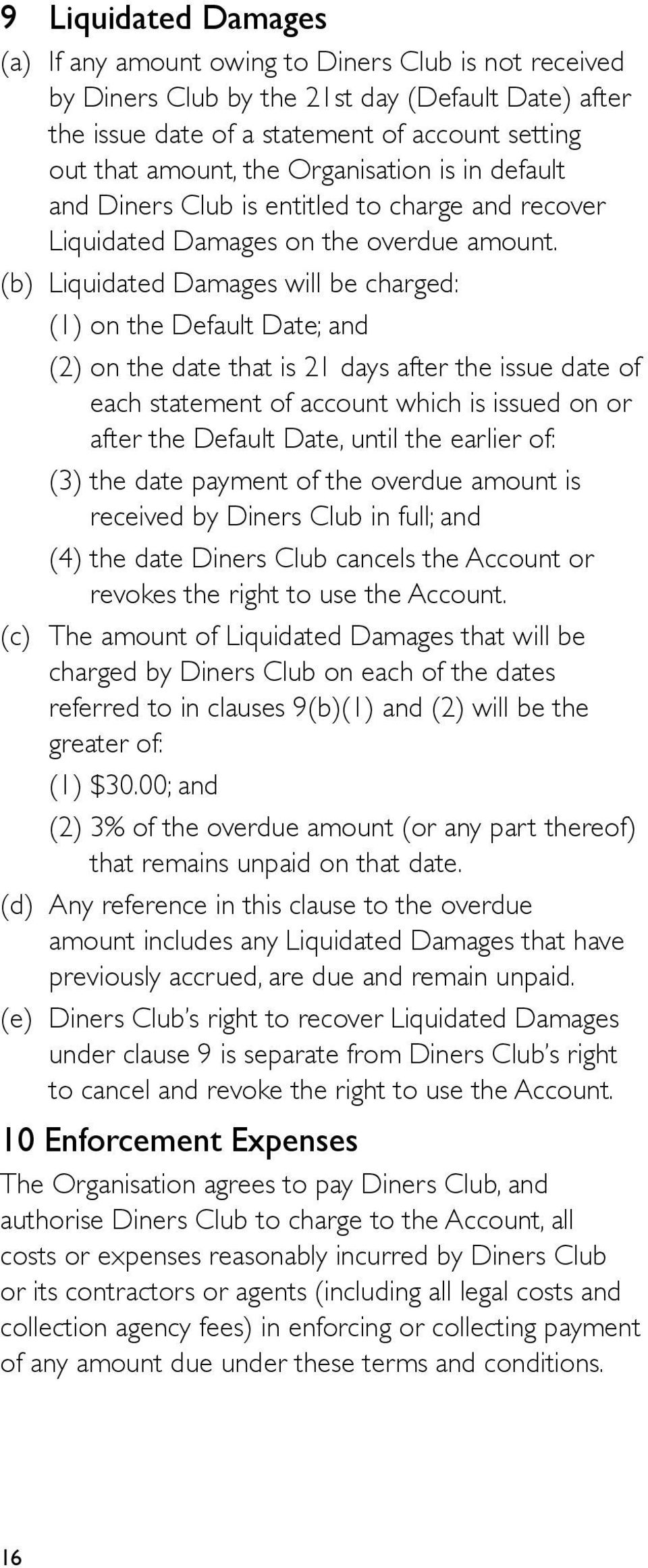 (b) Liquidated Damages will be charged: (1) on the Default Date; and (2) on the date that is 21 days after the issue date of each statement of account which is issued on or after the Default Date,