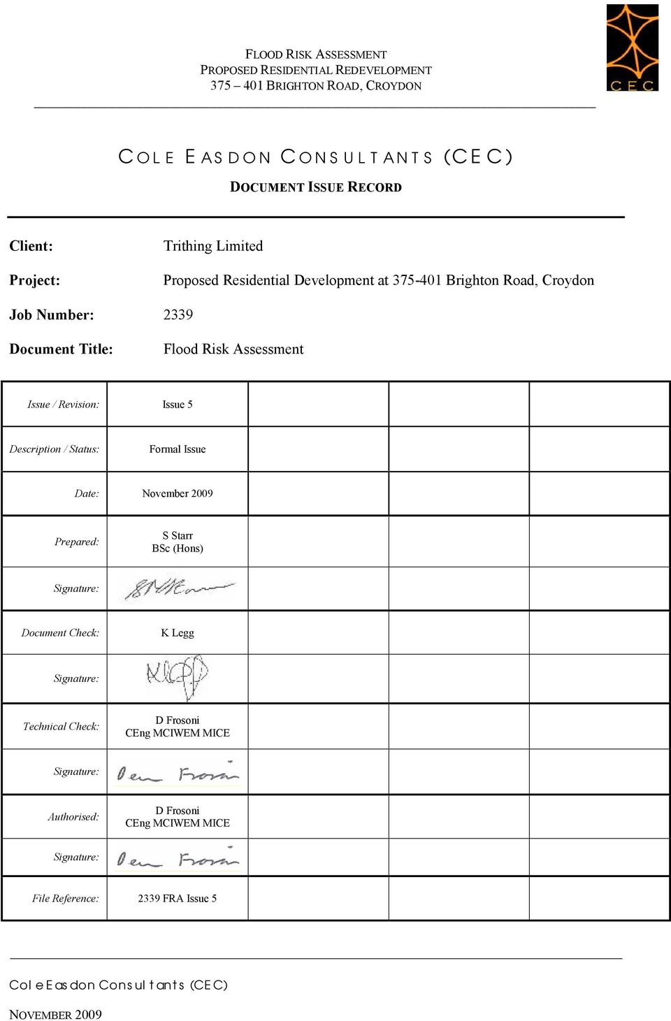Issue Date: November 2009 Prepared: S Starr BSc (Hons) Signature: Document Check: K Legg Signature: Technical Check: D Frosoni CEng