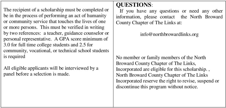 5 for community, vocational, or technical school students is required All eligible applicants will be interviewed by a panel before a selection is made.