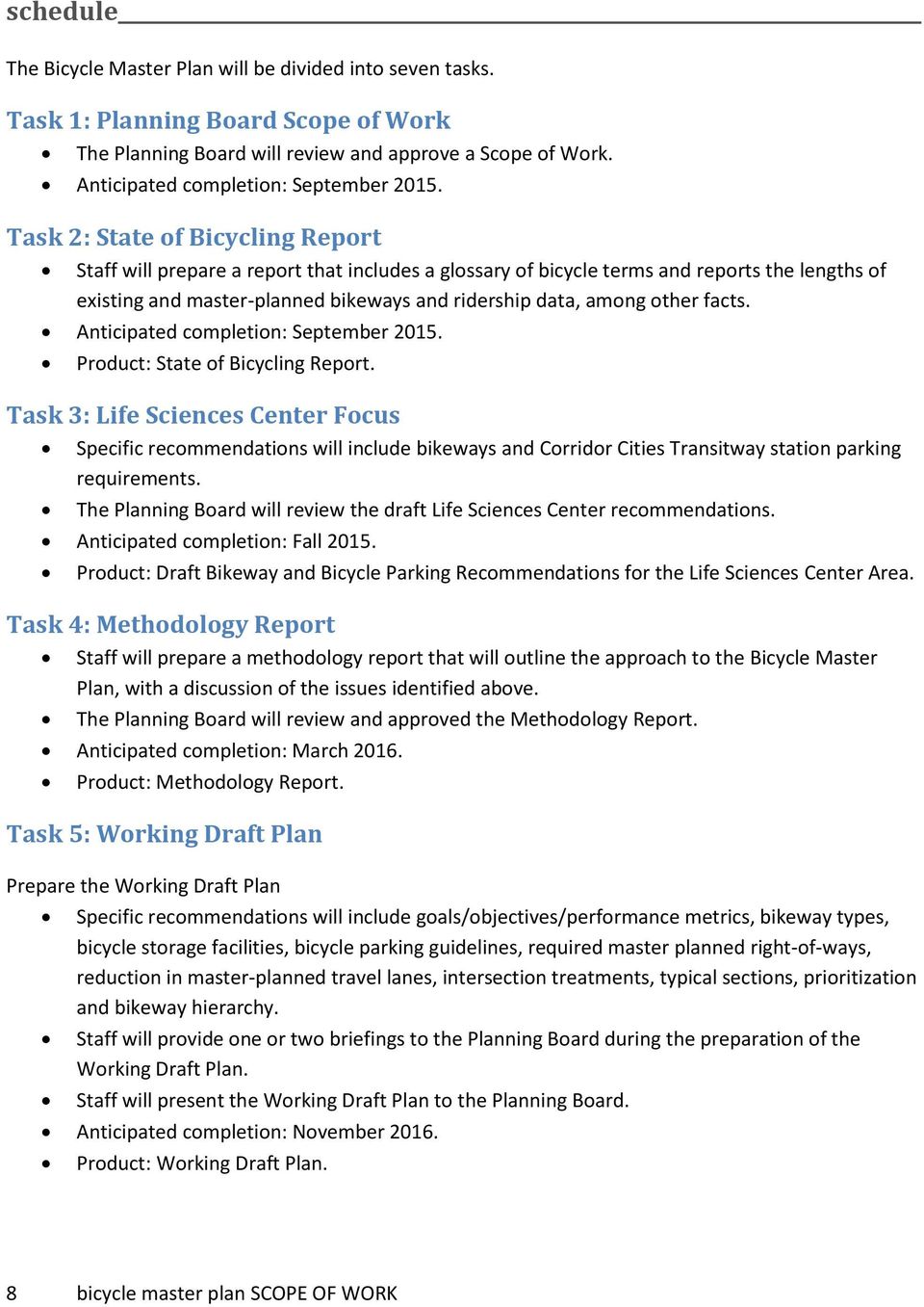 Task 2: State of Bicycling Report Staff will prepare a report that includes a glossary of bicycle terms and reports the lengths of existing and master-planned bikeways and ridership data, among other