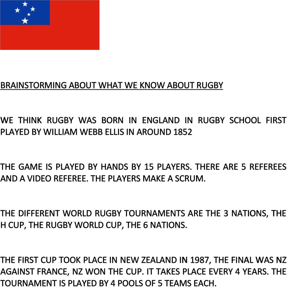 THE DIFFERENT WORLD RUGBY TOURNAMENTS NTS ARE THE 3 NATIONS, THE H CUP, THE RUGBY WORLD CUP, THE 6 NATIONS.