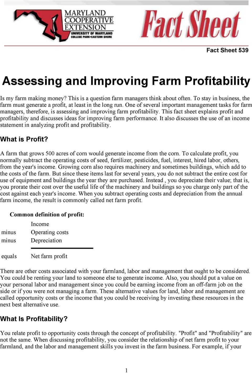 This fact sheet explains profit and profitability and discusses ideas for improving farm performance. It also discusses the use of an income statement in analyzing profit and profitability.