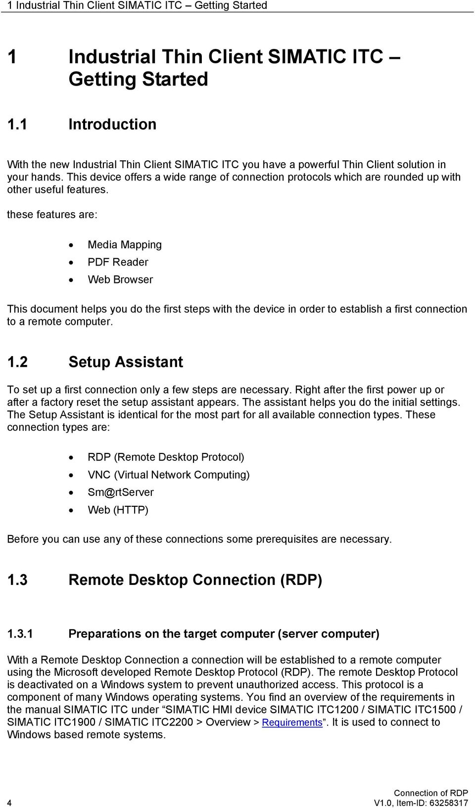 these features are: Media Mapping PDF Reader Web Browser This document helps you do the first steps with the device in order to establish a first connection to a remote computer. 1.