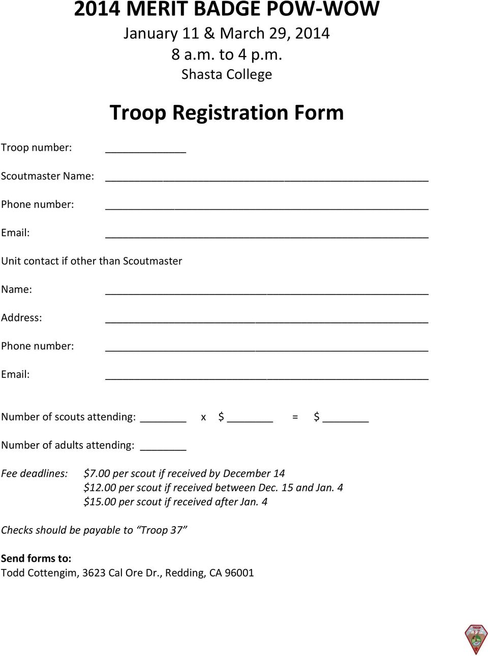 Shasta College Troop Registration Form Troop number: Scoutmaster Name: Phone number: Email: Unit contact if other than