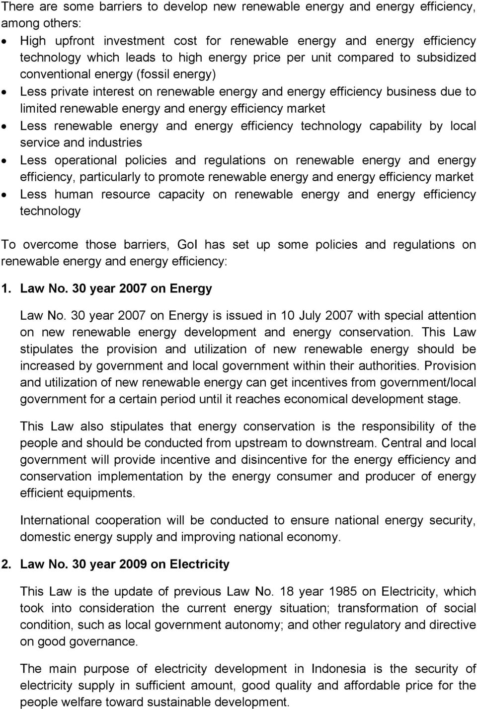 efficiency market Less renewable energy and energy efficiency technology capability by local service and industries Less operational policies and regulations on renewable energy and energy