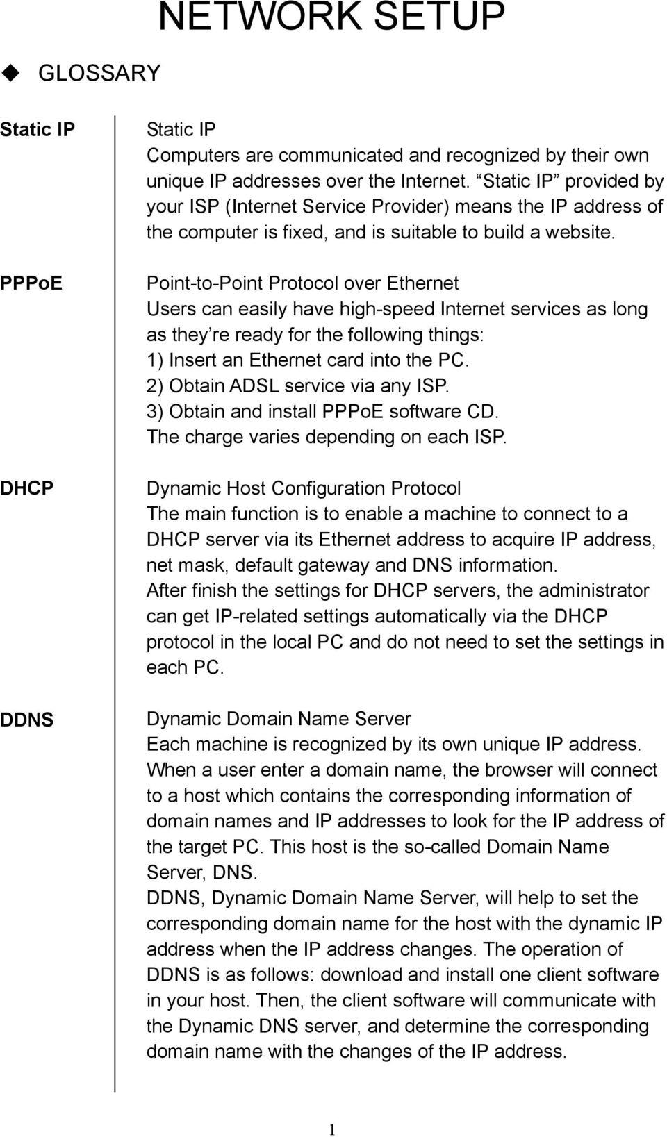 Point-to-Point Protocol over Ethernet Users can easily have high-speed Internet services as long as they re ready for the following things: 1) Insert an Ethernet card into the PC.
