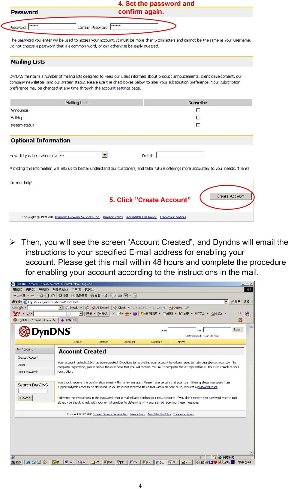 email the instructions to your specified E-mail address for enabling your account.