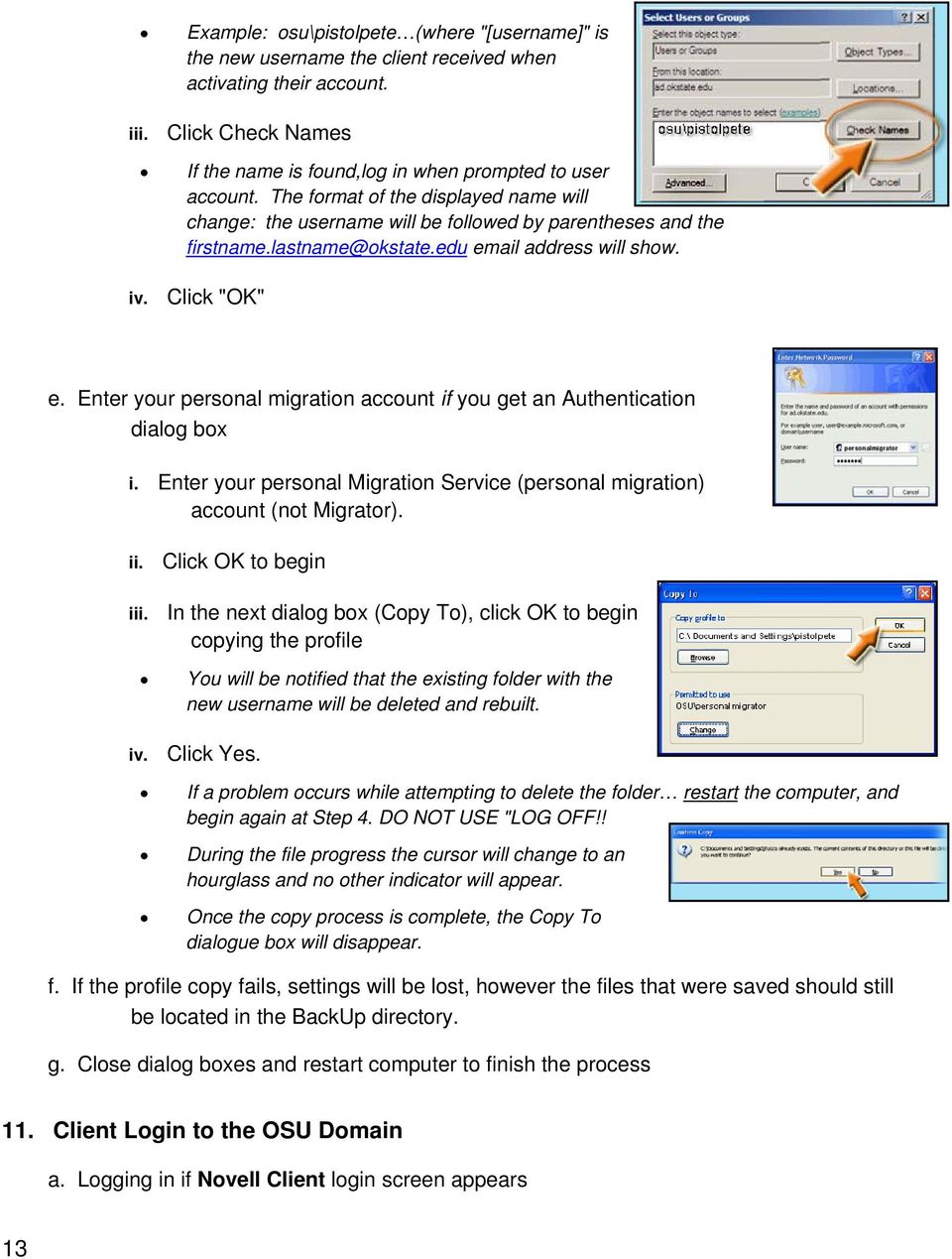 Enter your personal migration account if you get an Authentication dialog box i. Enter your personal Migration Service (personal migration) account (not Migrator).