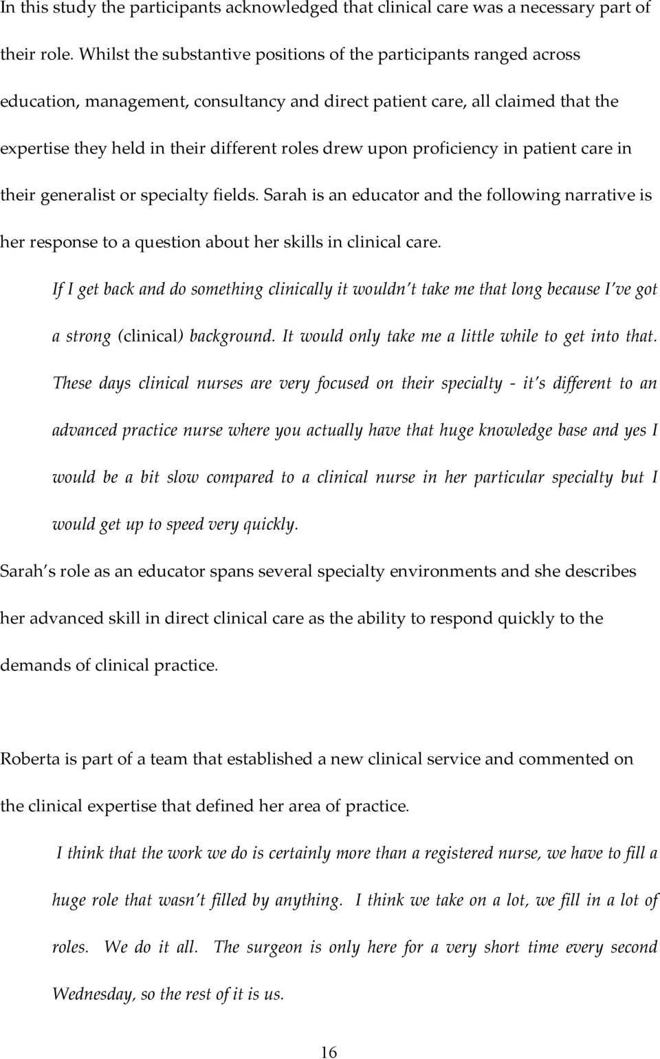 upon proficiency in patient care in their generalist or specialty fields. Sarah is an educator and the following narrative is her response to a question about her skills in clinical care.