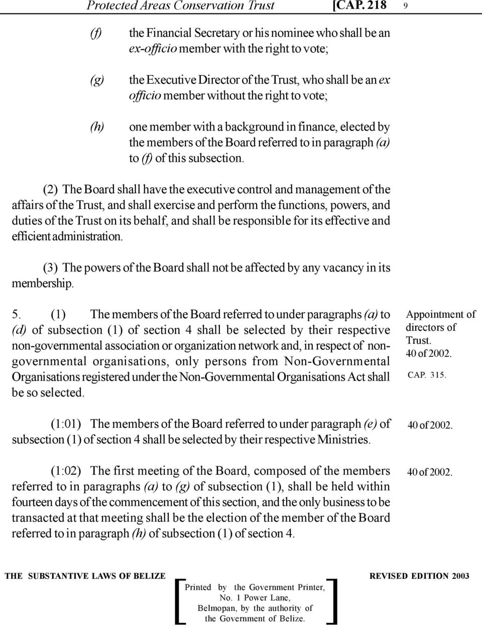 right to vote; one member with a background in finance, elected by the members of the Board referred to in paragraph to (f) of this subsection.
