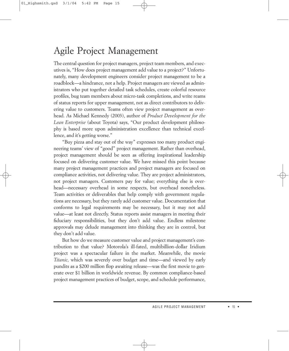Project managers are viewed as administrators who put together detailed task schedules, create colorful resource profiles, bug team members about micro-task completions, and write reams of status