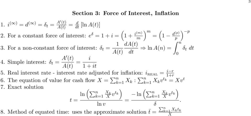 Real interest rate - interest rate adjusted for inflation: i REAL = i r 1+r 6 The equation of value for cash flow X = n X k : n p n X kv t k = Xv t