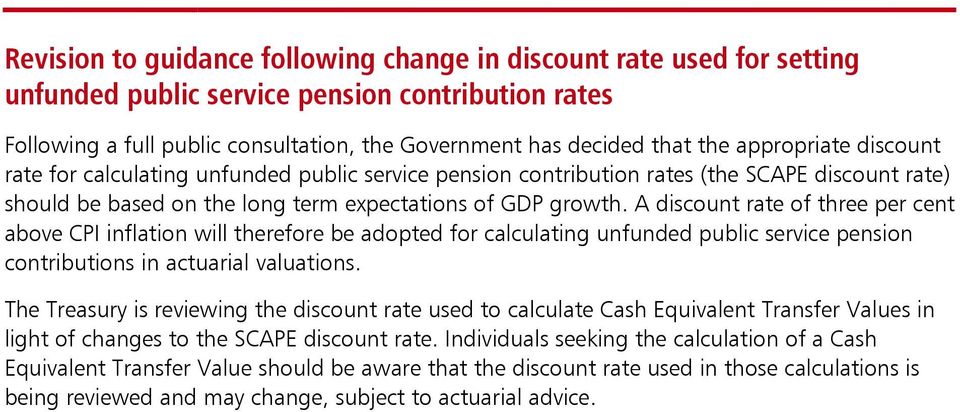 A discount rate of three per cent above CPI inflation will therefore be adopted for calculating unfunded public service pension contributions in actuarial valuations.