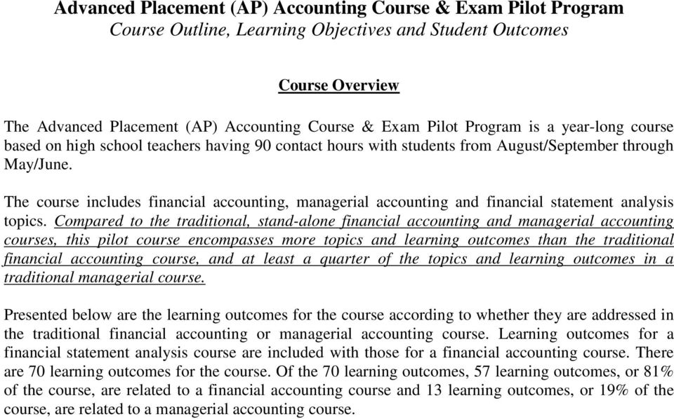The course includes financial accounting, managerial accounting and financial statement analysis topics.