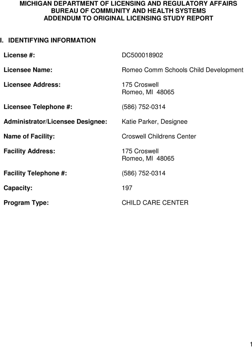 IDENTIFYING INFORMATION License #: Licensee Name: Licensee Address: DC500018902 Romeo Comm Schools Child Development