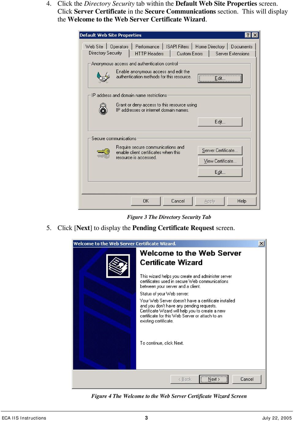 This will display the Welcome to the Web Server Certificate Wizard.