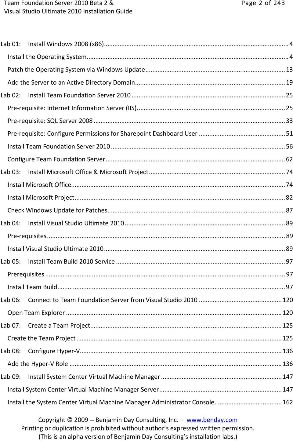 .. 33 Pre-requisite: Configure Permissions for Sharepoint Dashboard User... 51 Install Team Foundation Server 2010... 56 Configure Team Foundation Server.
