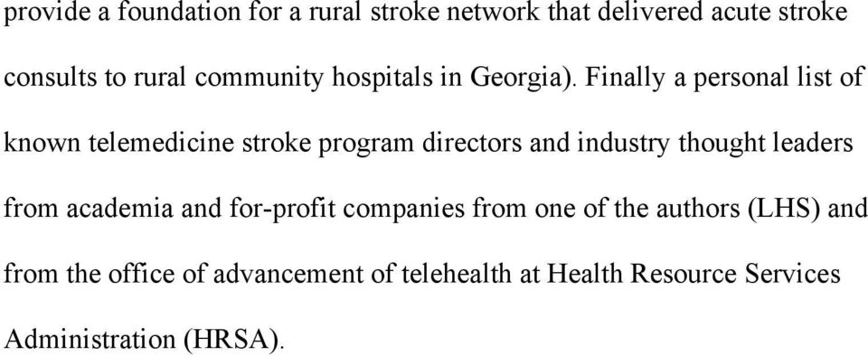 Finally a personal list of known telemedicine stroke program directors and industry thought
