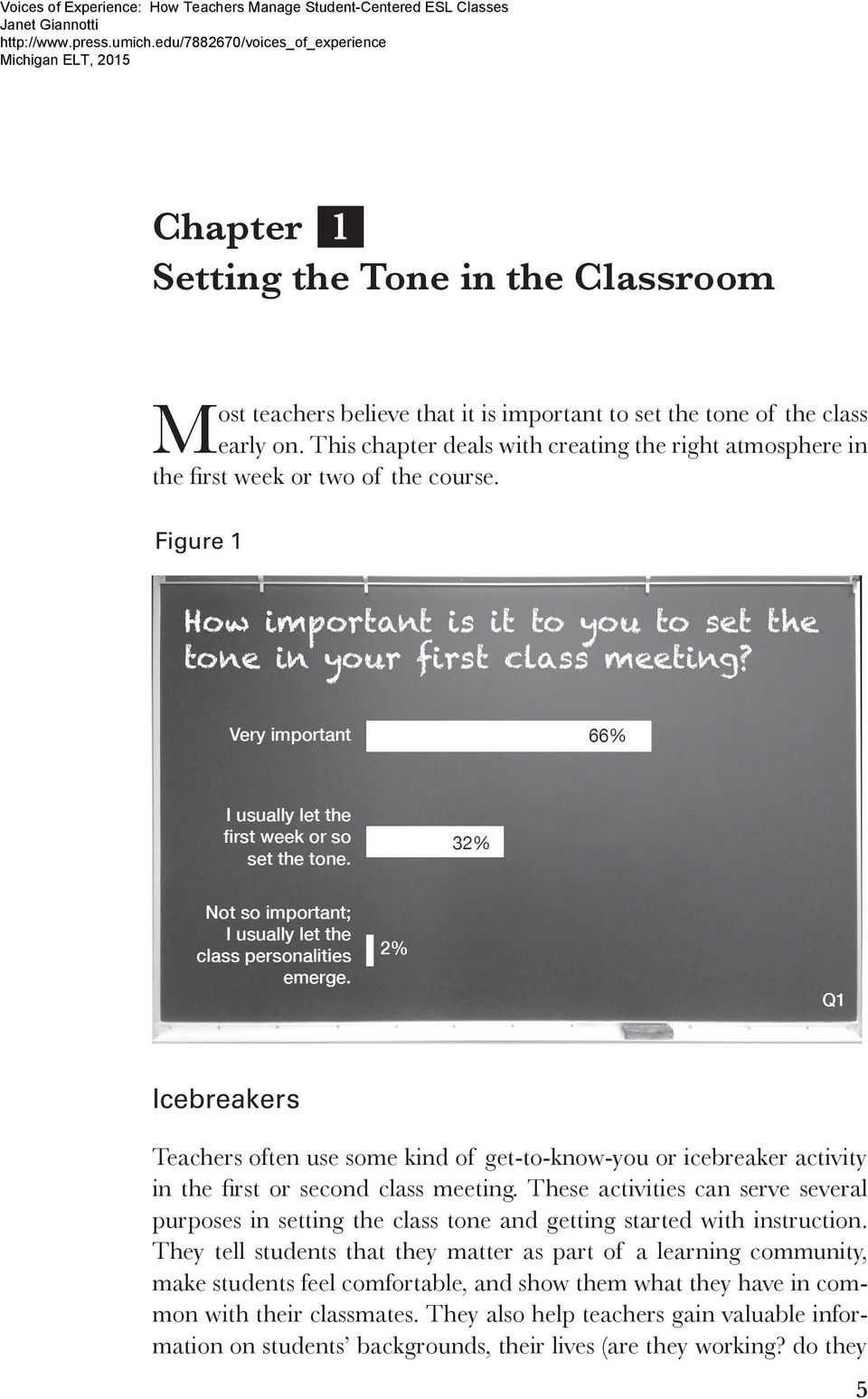Figure 1 Icebreakers Teachers often use some kind of get-to-know-you or icebreaker activity in the first or second class meeting.