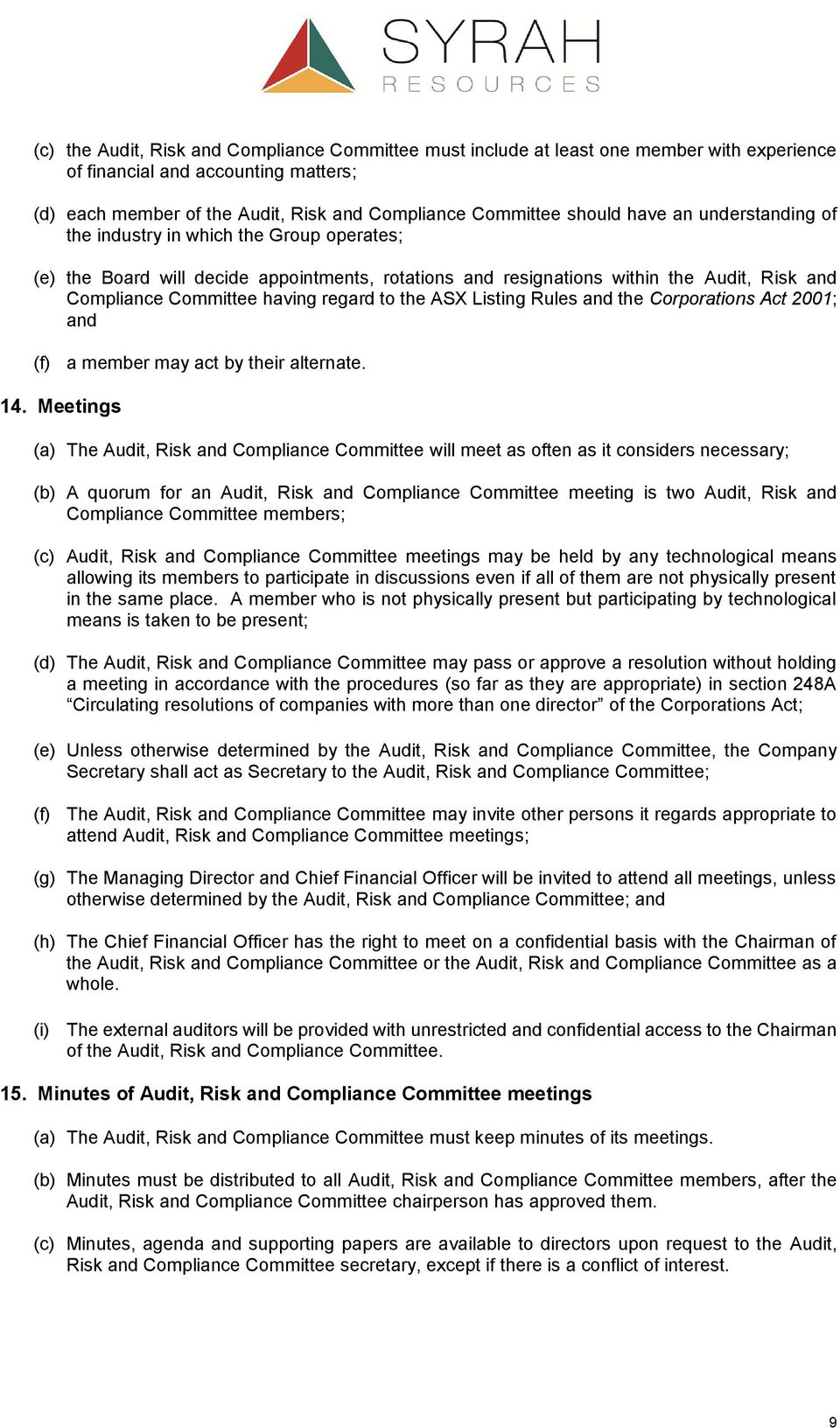 the ASX Listing Rules and the Corporations Act 2001; and (f) a member may act by their alternate. 14.