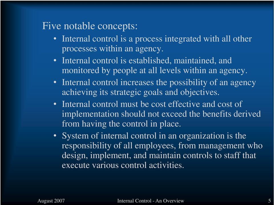 Internal control increases the possibility of an agency achieving its strategic goals and objectives.