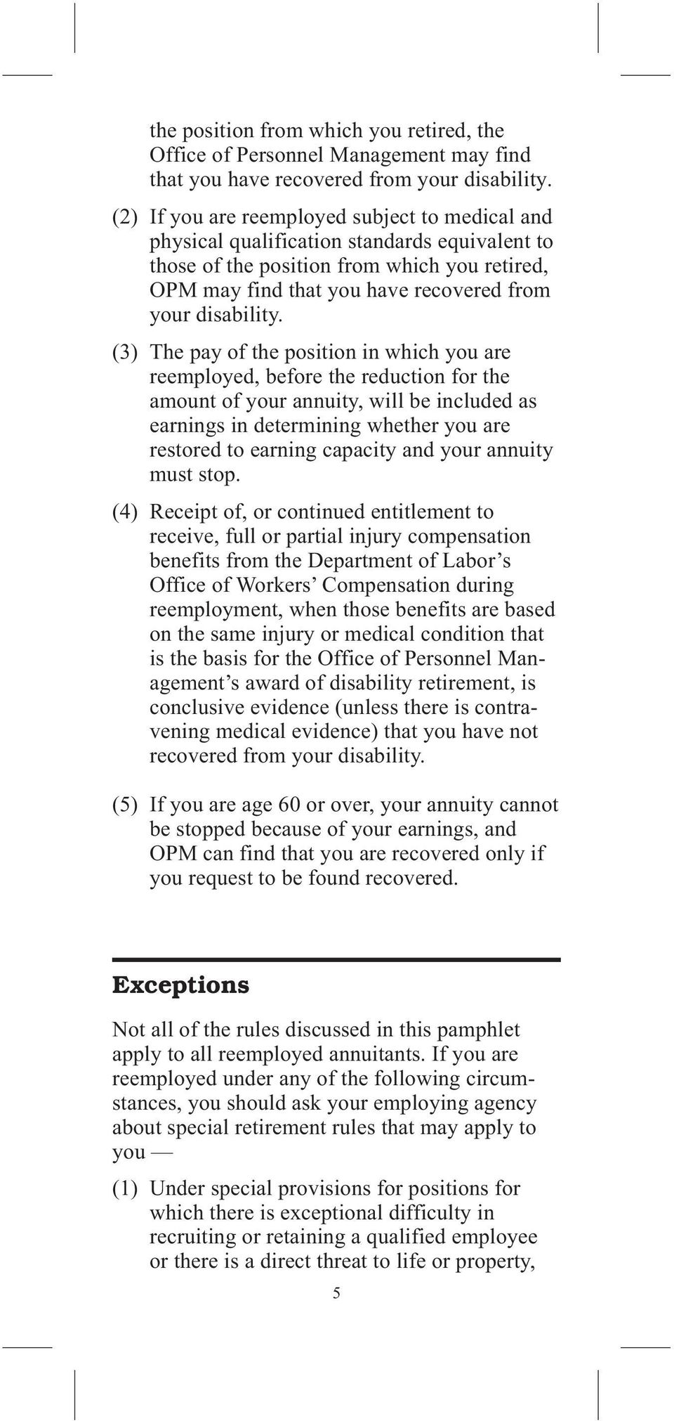 (3) The pay of the position in which you are reemployed, before the reduction for the amount of your annuity, will be included as earnings in determining whether you are restored to earning capacity