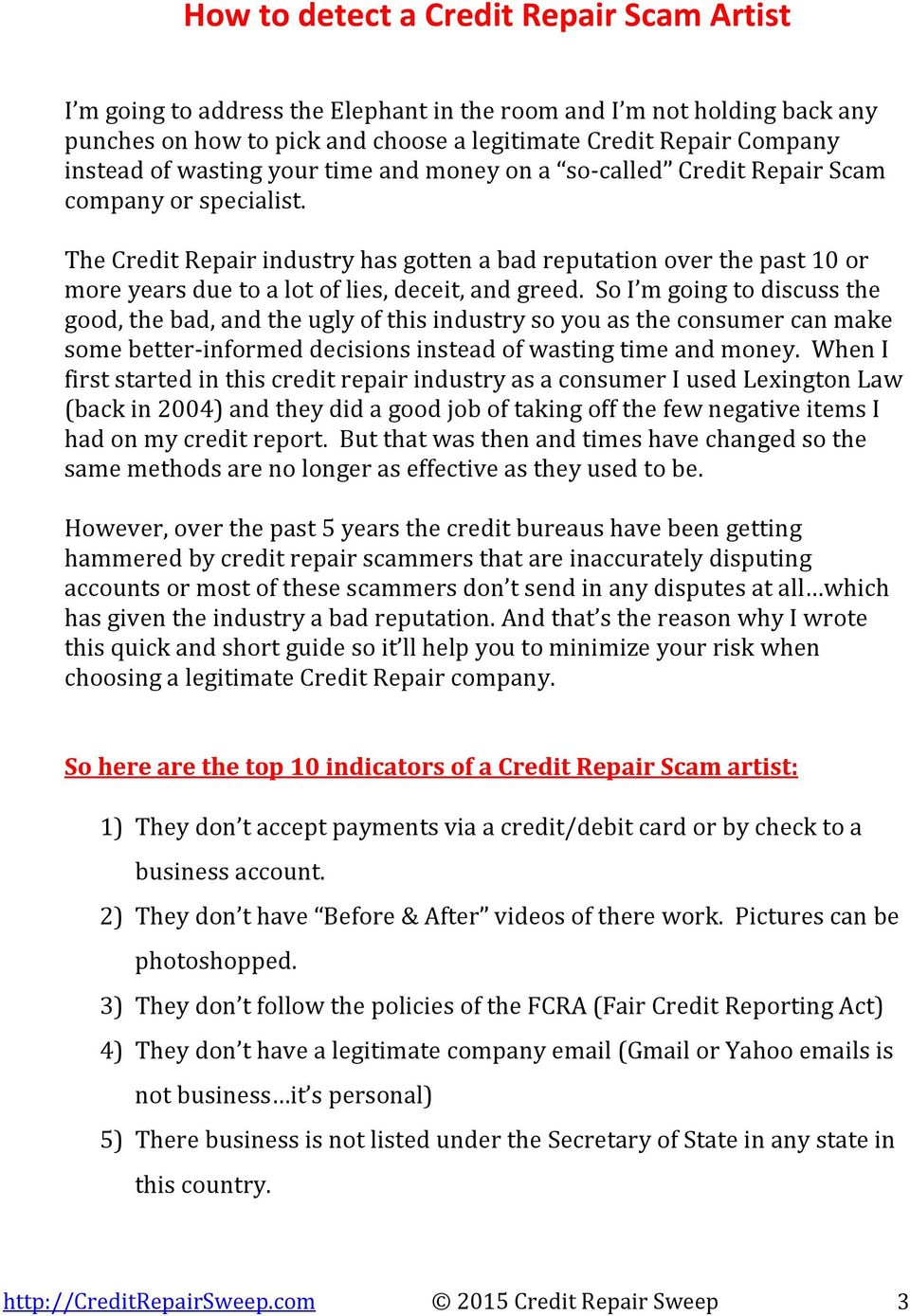 The Credit Repair industry has gotten a bad reputation over the past 10 or more years due to a lot of lies, deceit, and greed.