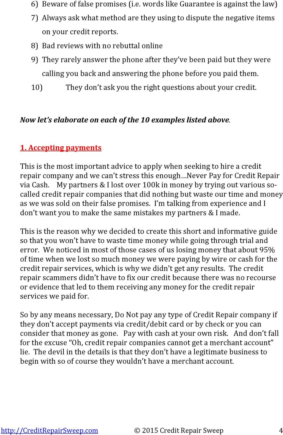 10) They don t ask you the right questions about your credit. Now let s elaborate on each of the 10