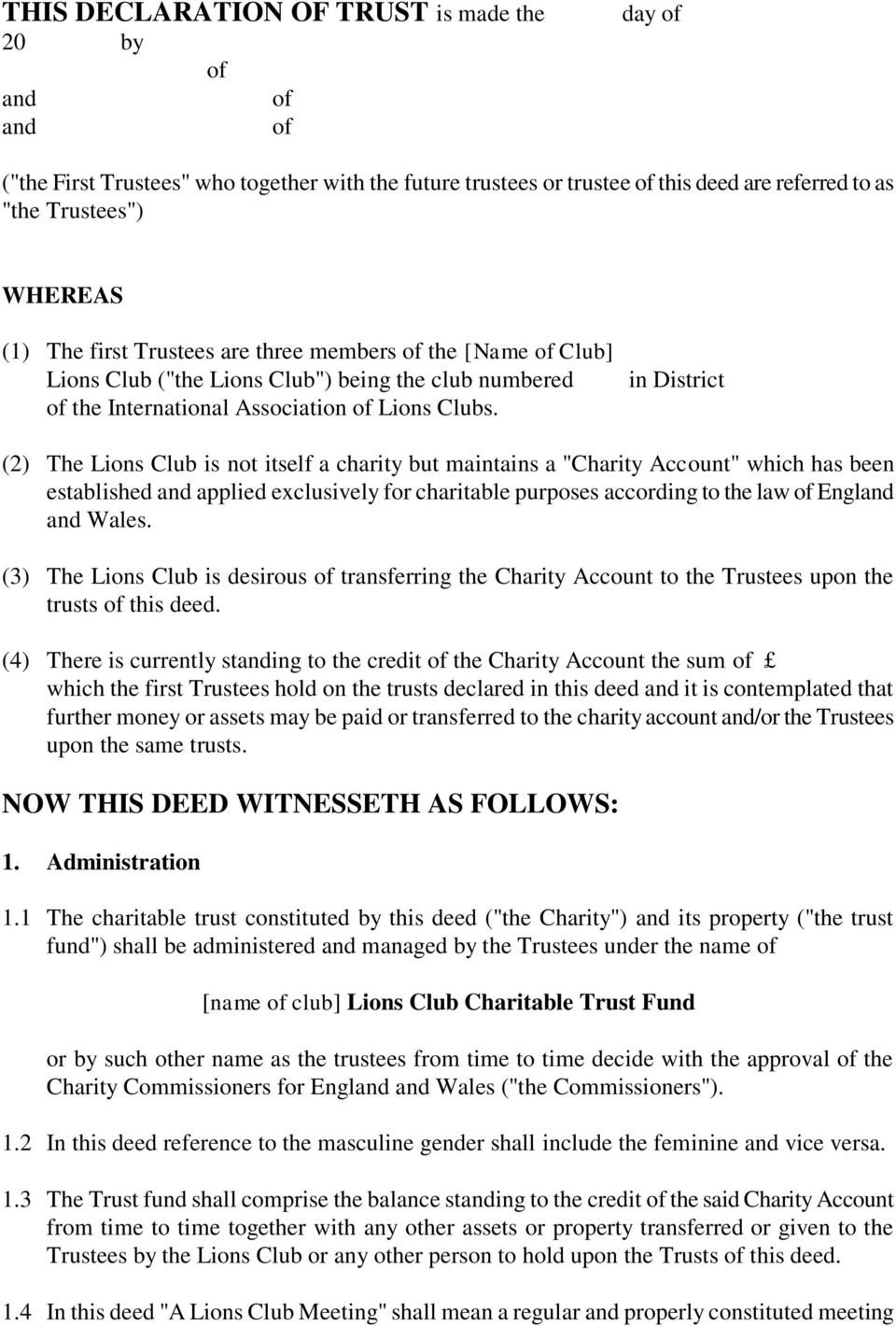 in District (2) The Lions Club is not itself a charity but maintains a "Charity Account" which has been established and applied exclusively for charitable purposes according to the law of England and