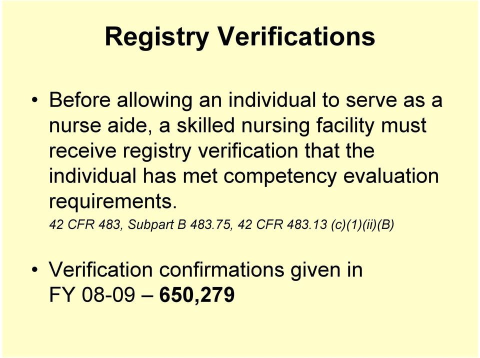 individual has met competency evaluation requirements.
