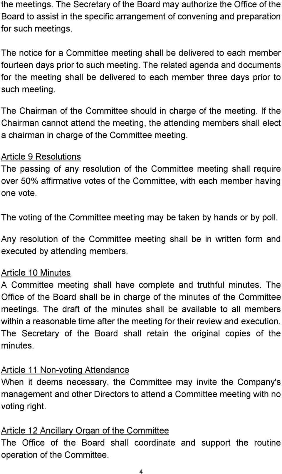 The related agenda and documents for the meeting shall be delivered to each member three days prior to such meeting. The Chairman of the Committee should in charge of the meeting.