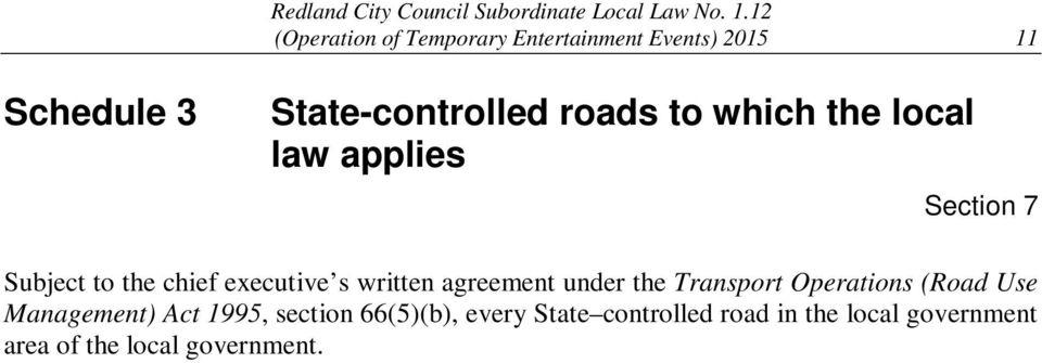 written agreement under the Transport Operations (Road Use Management) Act 1995,