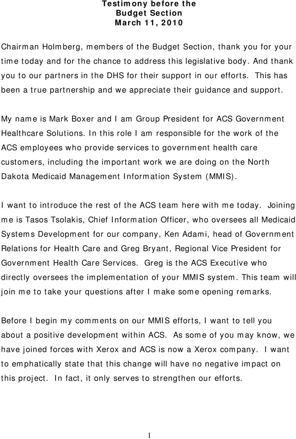 My name is Mark Boxer and I am Group President for ACS Government Healthcare Solutions.
