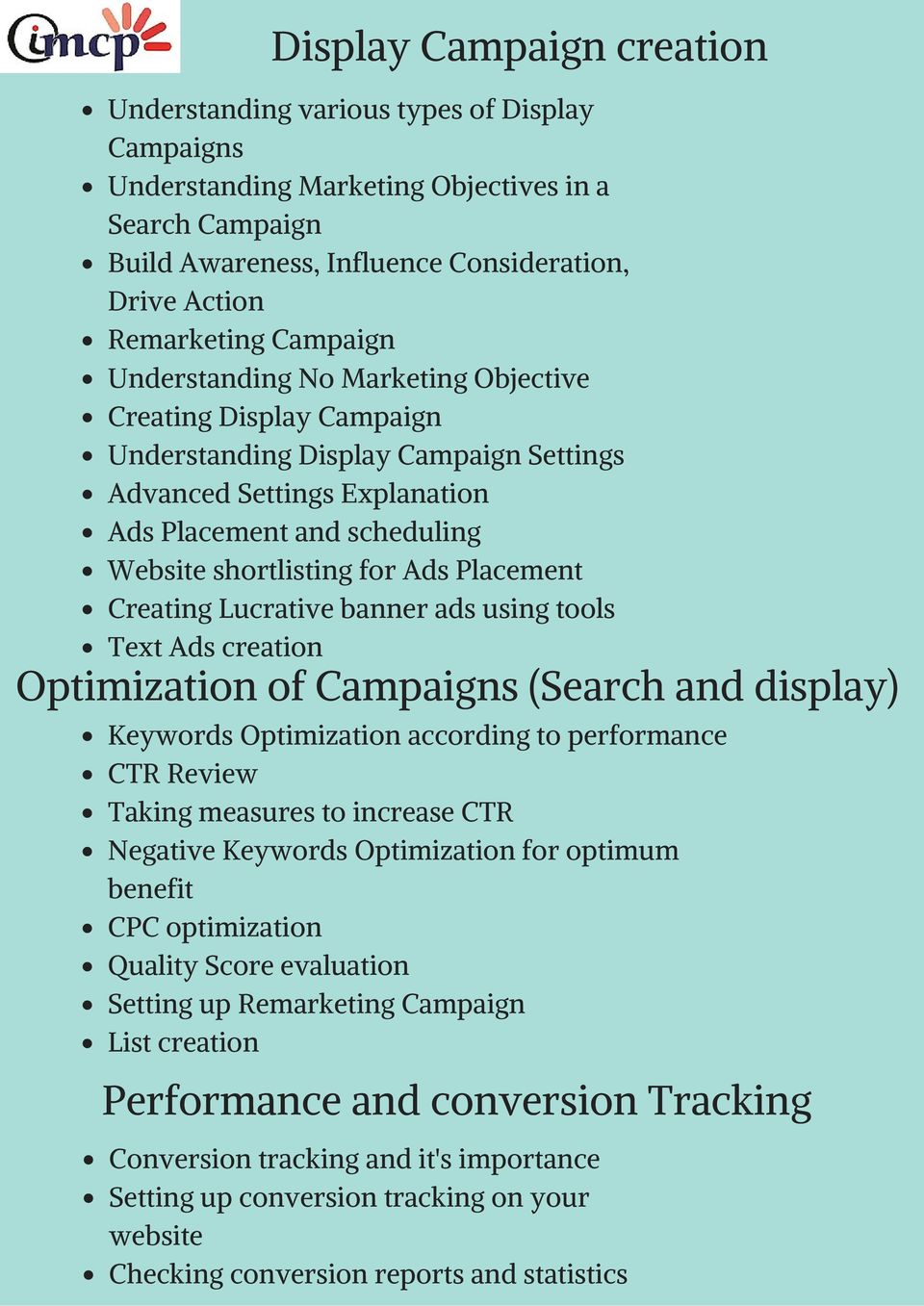 Placement Creating Lucrative banner ads using tools Text Ads creation Optimization of Campaigns (Search and display) Keywords Optimization according to performance CTR Review Taking measures to