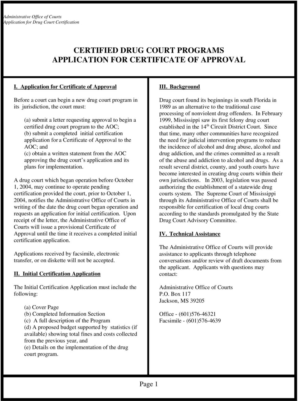 submit a completed initial certification application for a Certificate of Approval to the AOC; and (c) obtain a written statement from the AOC approving the drug court s application and its plans for