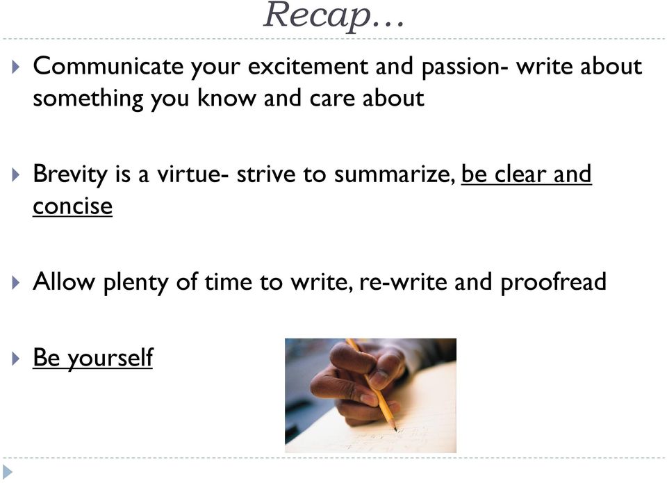 virtue- strive to summarize, be clear and concise Allow
