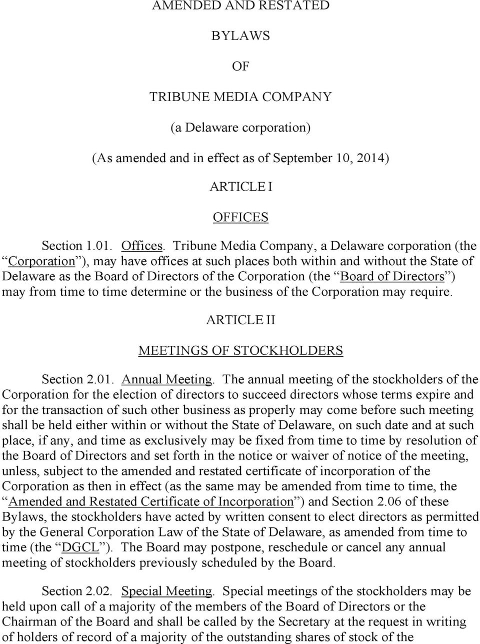 of Directors ) may from time to time determine or the business of the Corporation may require. ARTICLE II MEETINGS OF STOCKHOLDERS Section 2.01. Annual Meeting.