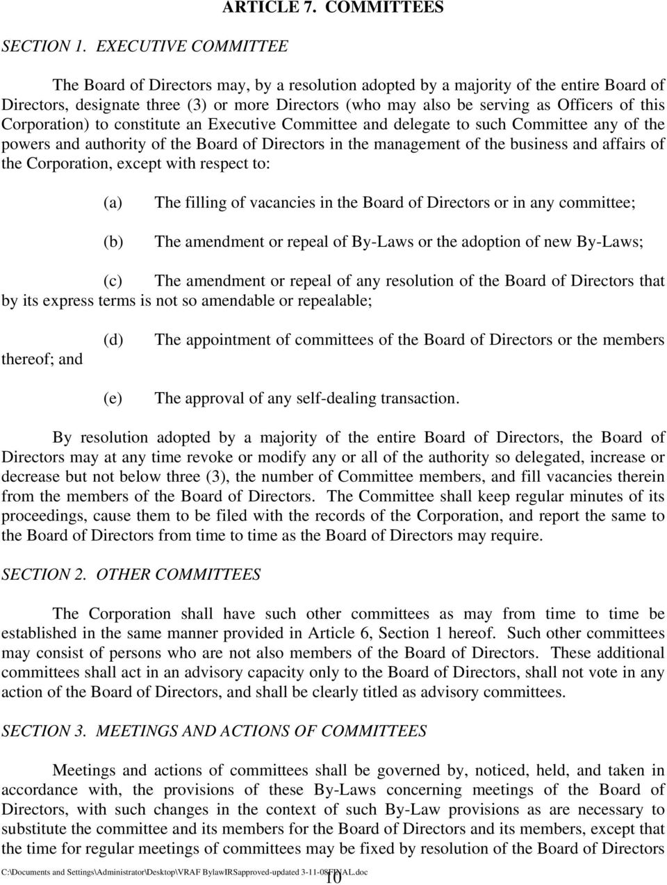 Corporation) to constitute an Executive Committee and delegate to such Committee any of the powers and authority of the Board of Directors in the management of the business and affairs of the