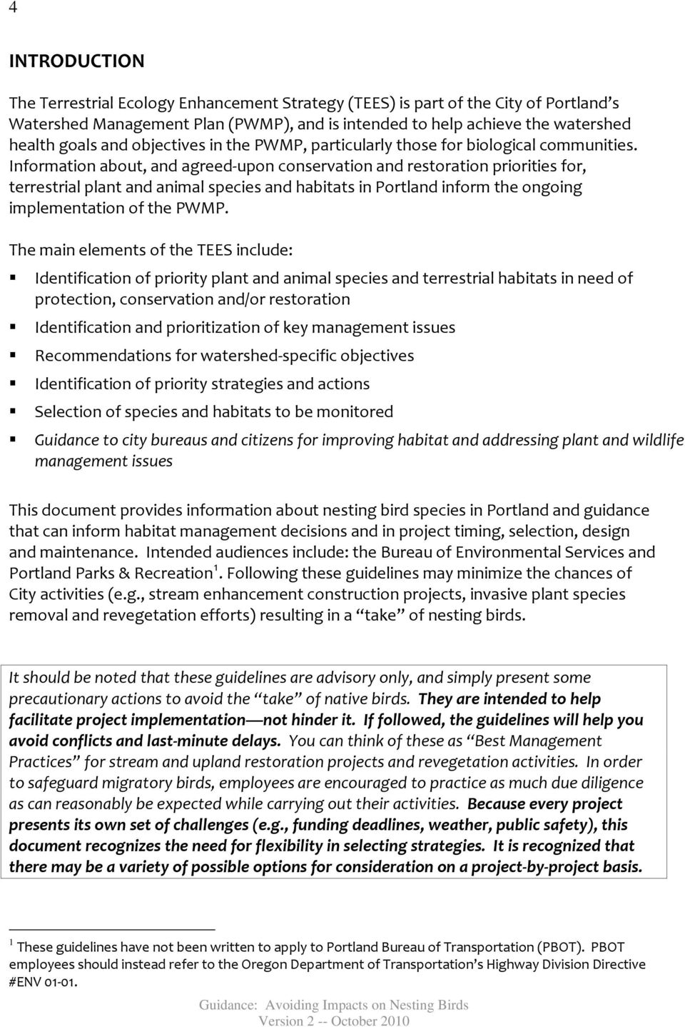 Information about, and agreed upon conservation and restoration priorities for, terrestrial plant and animal species and habitats in Portland inform the ongoing implementation of the PWMP.