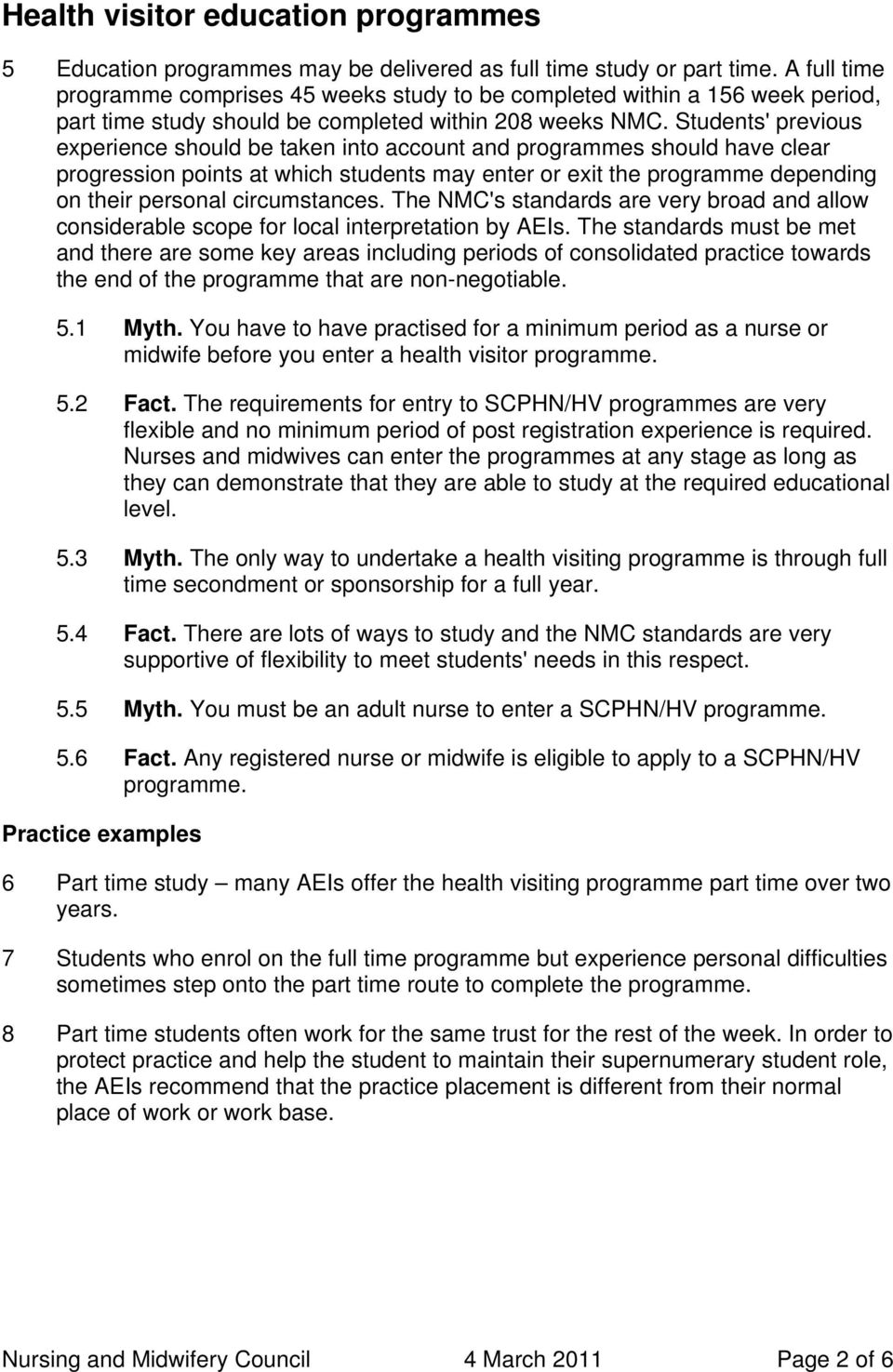 Students' previous experience should be taken into account and programmes should have clear progression points at which students may enter or exit the programme depending on their personal