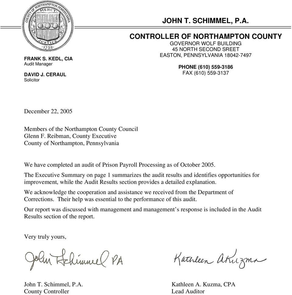 Northampton County Council Glenn F. Reibman, County Executive County of Northampton, Pennsylvania We have completed an audit of Prison Payroll Processing as of October 2005.