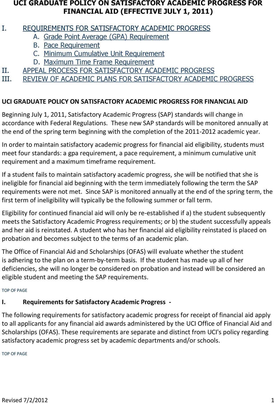 REVIEW OF ACADEMIC PLANS FOR SATISFACTORY ACADEMIC PROGRESS UCI GRADUATE POLICY ON SATISFACTORY ACADEMIC PROGRESS FOR FINANCIAL AID Beginning July 1, 2011, Satisfactory Academic Progress (SAP)