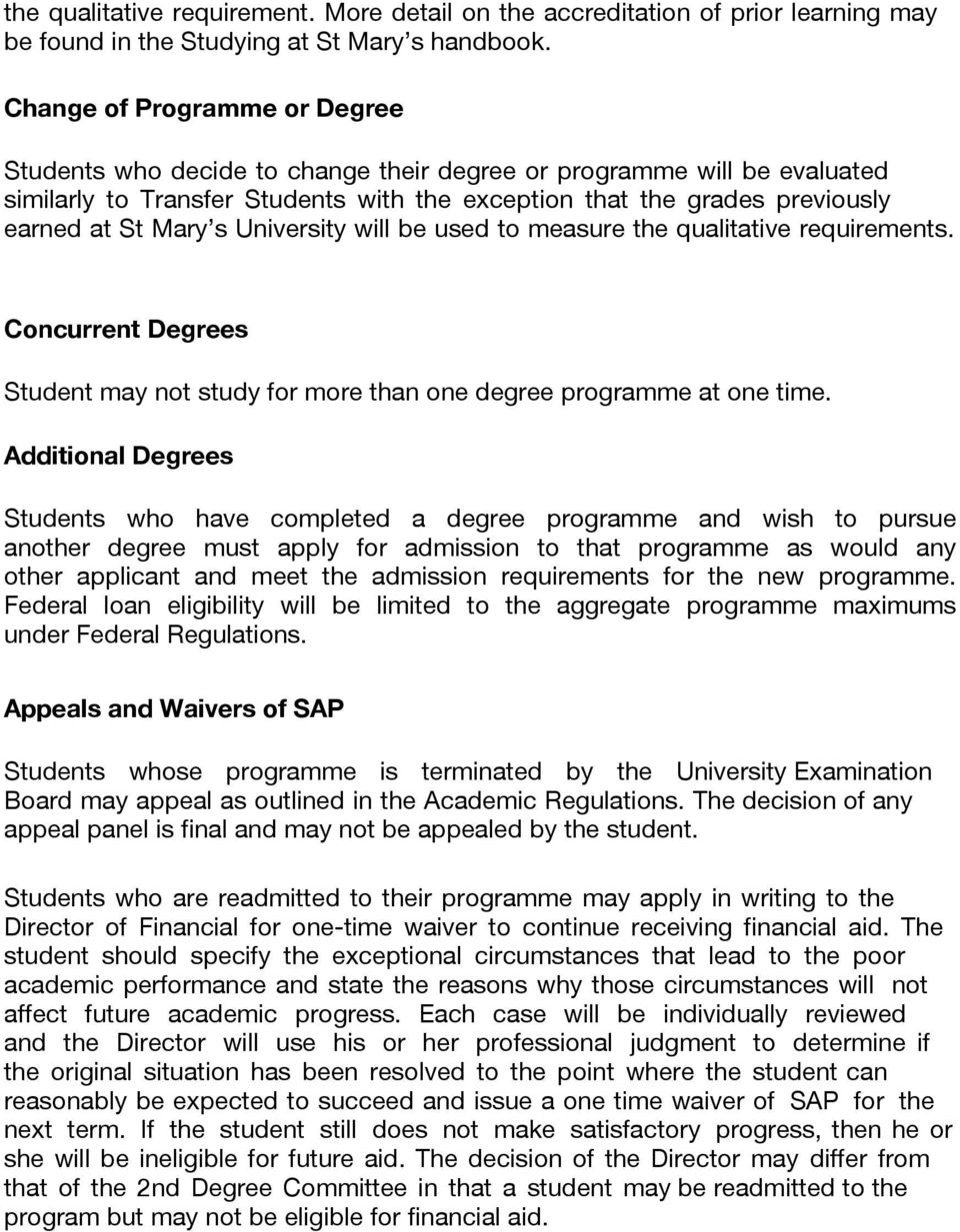 s University will be used to measure the qualitative requirements. Concurrent Degrees Student may not study for more than one degree programme at one time.