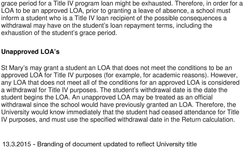 may have on the student s loan repayment terms, including the exhaustion of the student s grace period.