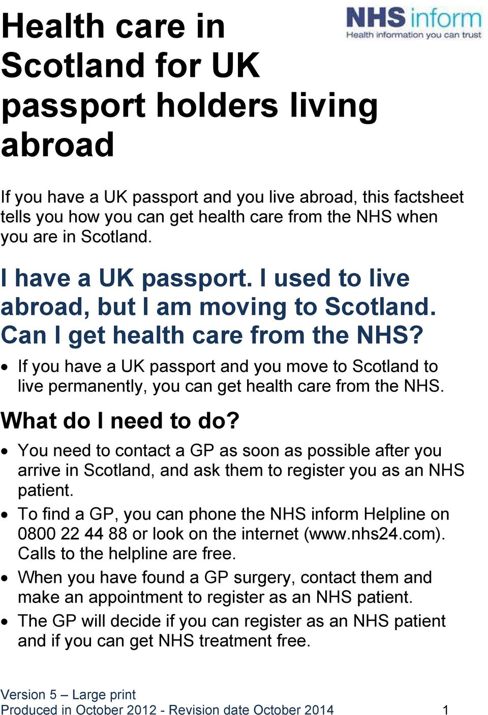 If you have a UK passport and you move to Scotland to live permanently, you can get health care from the NHS. What do I need to do?