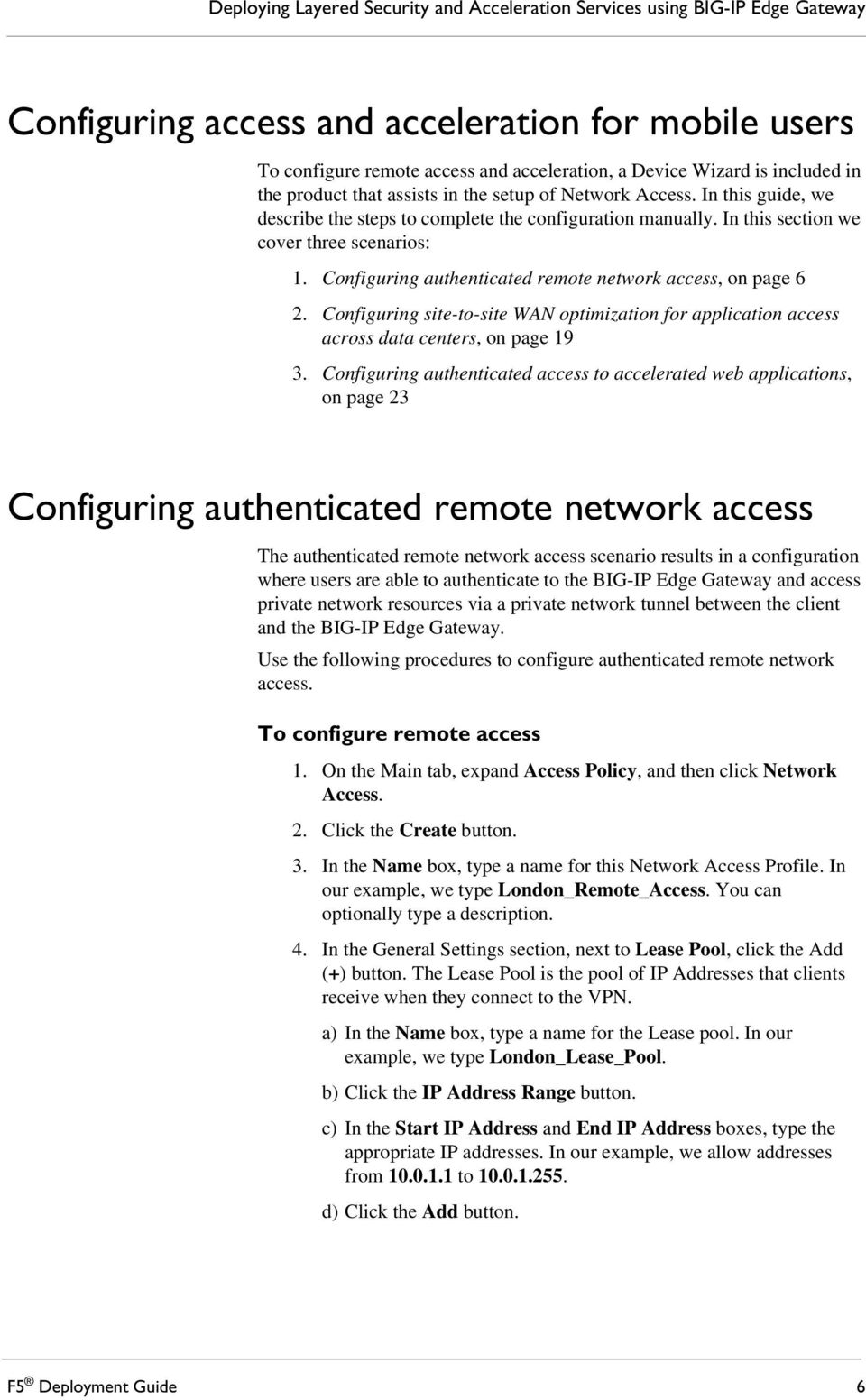 Configuring authenticated remote network access, on page 6 2. Configuring site-to-site WAN optimization for application access across data centers, on page 19 3.