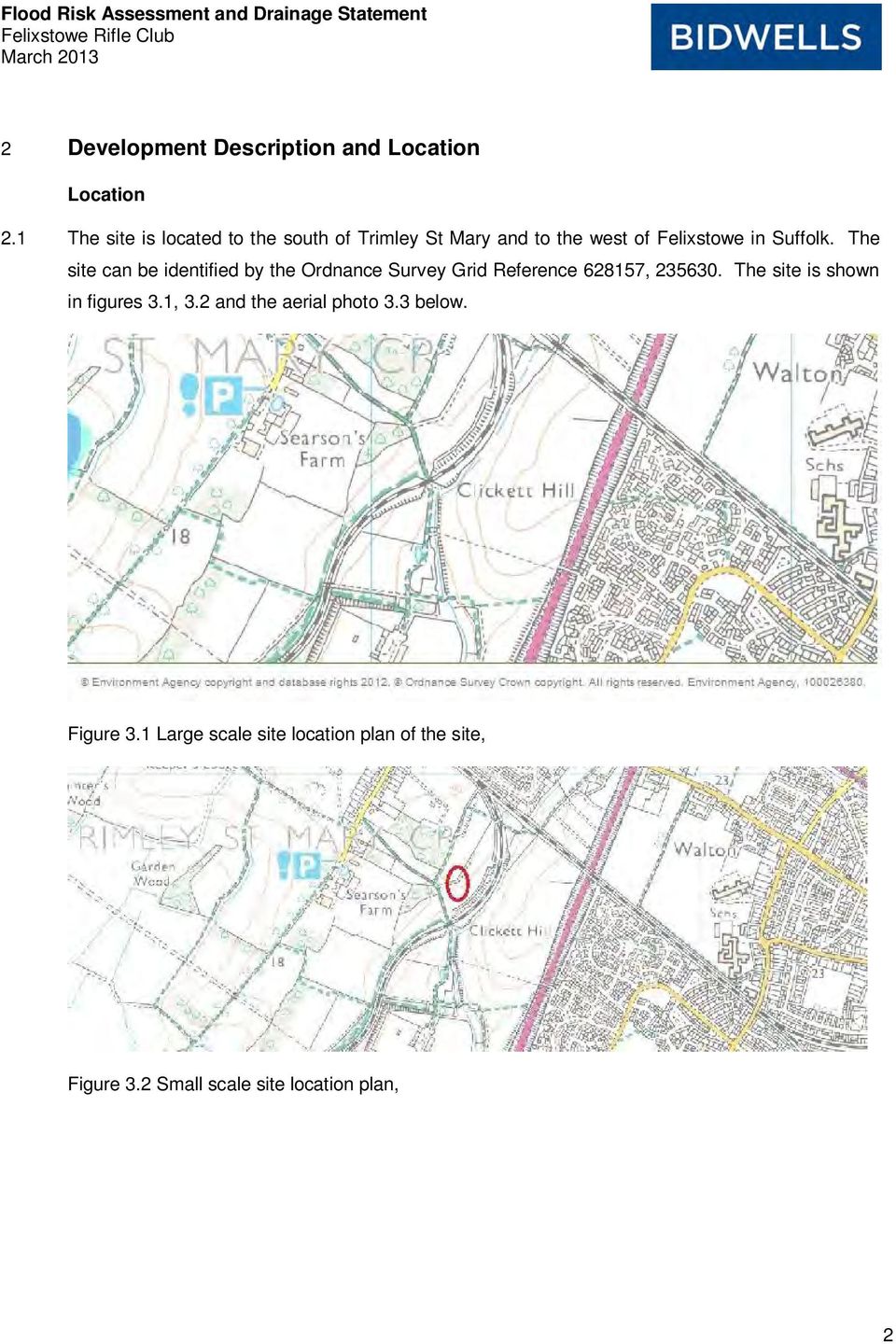 The site can be identified by the Ordnance Survey Grid Reference 628157, 235630.